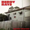 Beddy Rays - Better Weather - Single
